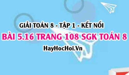 Giải bài 5.16 trang 108 Toán 8 Tập 1 SGK Kết nối tri thức